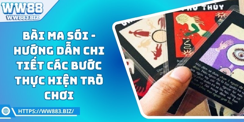 Bài ma sói - Hướng dẫn chi tiết các bước trò chơi 1 bai-ma-soi