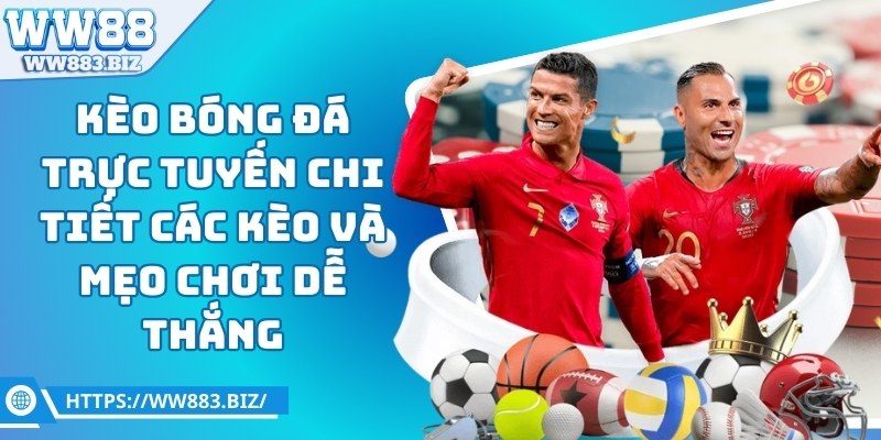 Kèo Bóng Đá Trực Tuyến Mẹo Chơi Dễ Thắng 2025 1 keo-bong-da-truc-tuyen