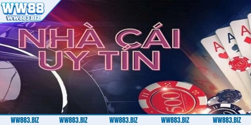 Nhà Cái Uy Tín Lý Do Bạn Nên Chọn Đặt Cược Tại WW88 3 nha-cai-uy-tin-duoc-cap-giay-phep